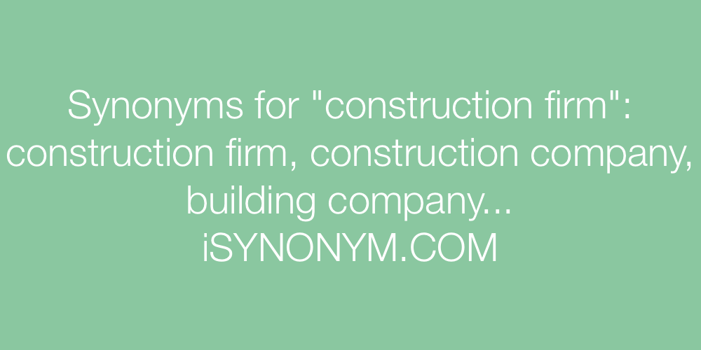 Synonyms construction firm