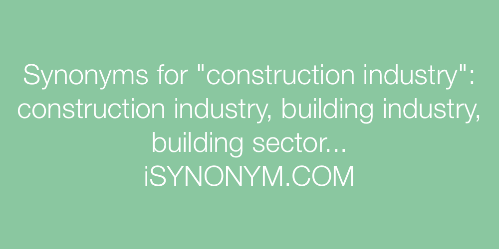 Synonyms construction industry