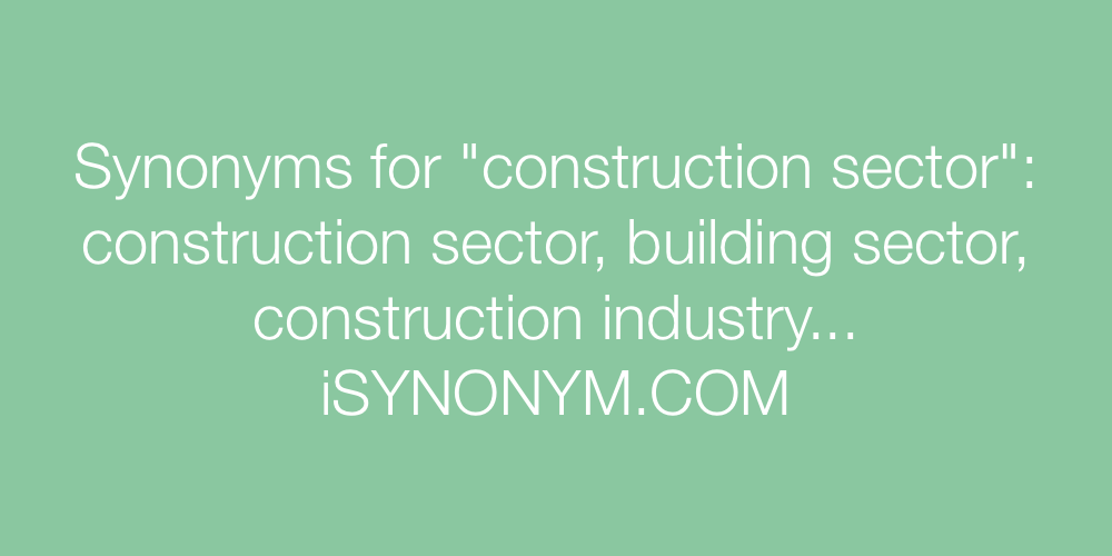 Synonyms construction sector