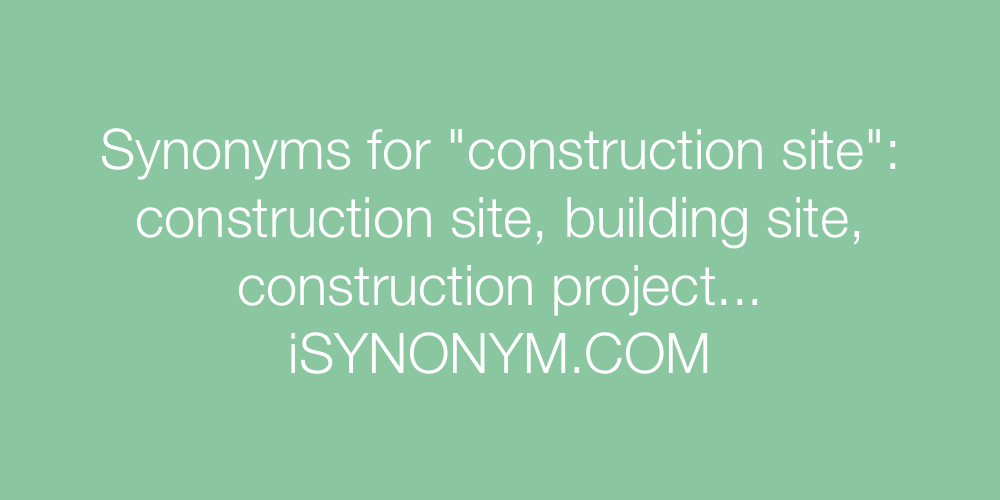 Synonyms construction site