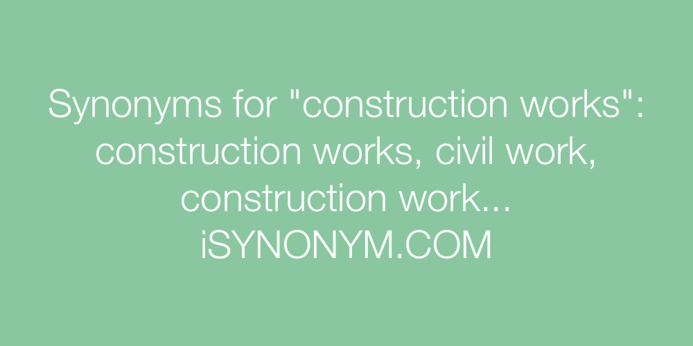 Synonyms construction works