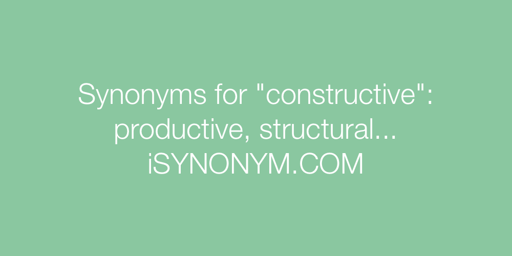 Synonyms constructive
