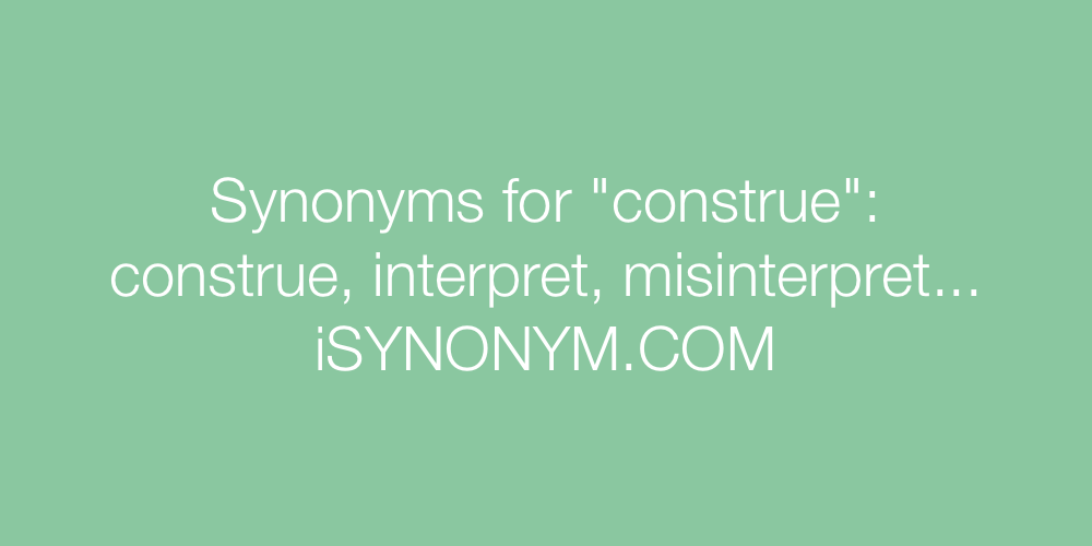 Synonyms construe