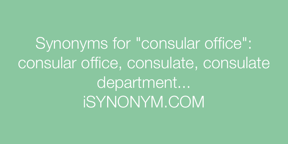 Synonyms consular office