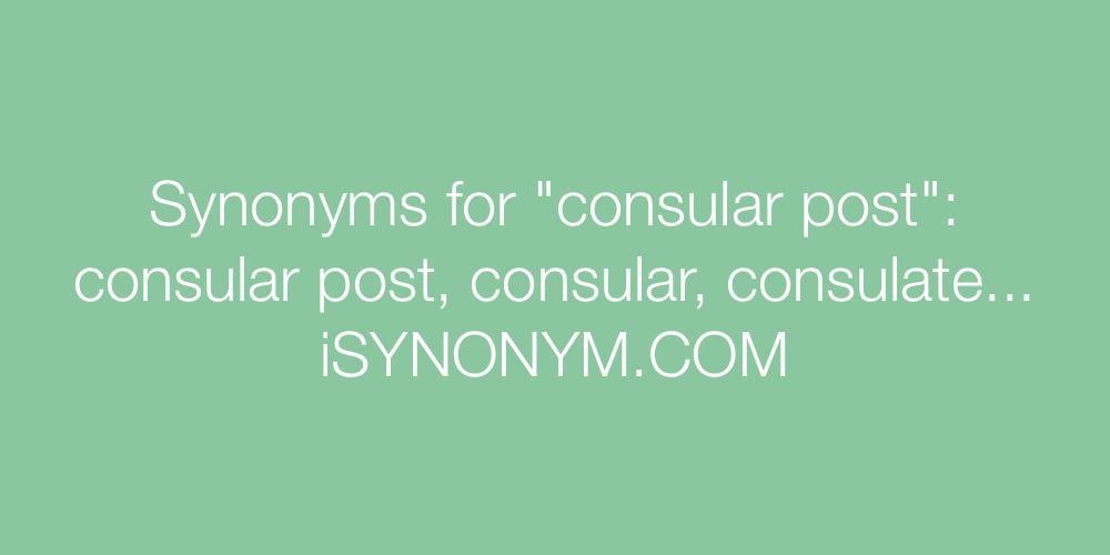 Synonyms consular post