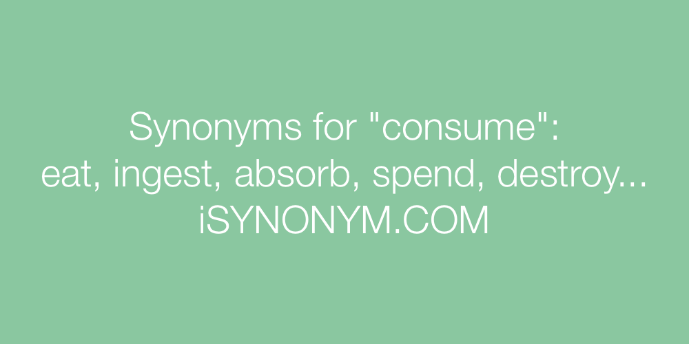 Synonyms consume