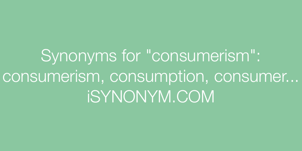 Synonyms consumerism