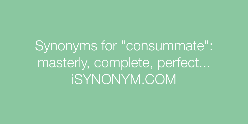 Synonyms consummate