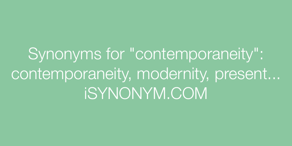 Synonyms contemporaneity