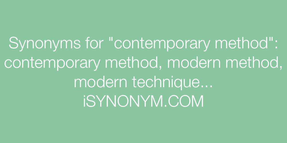 Synonyms contemporary method
