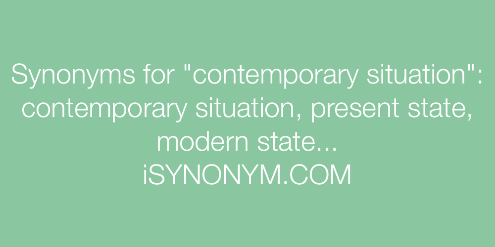Synonyms contemporary situation