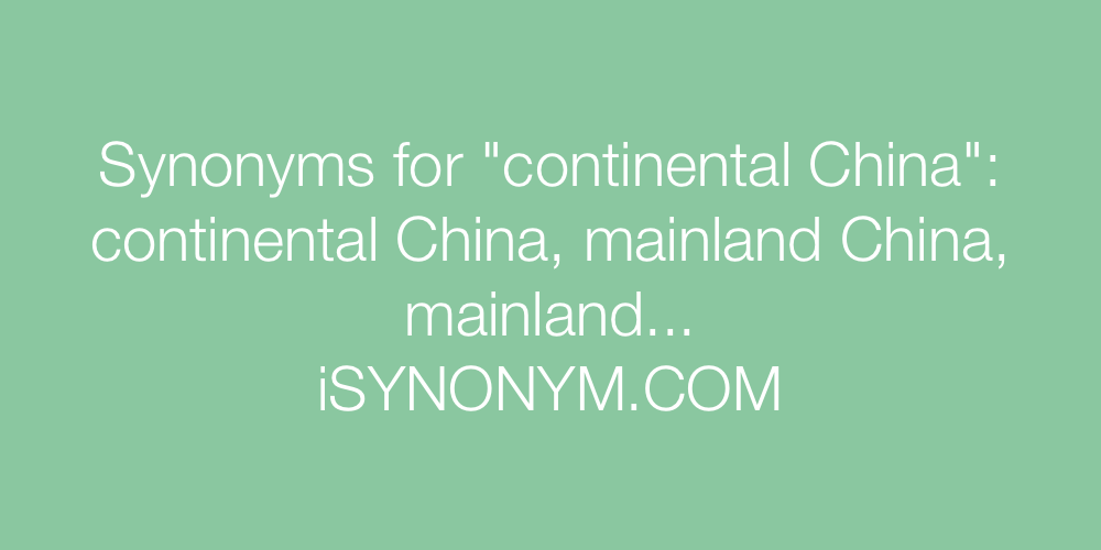 Synonyms continental China