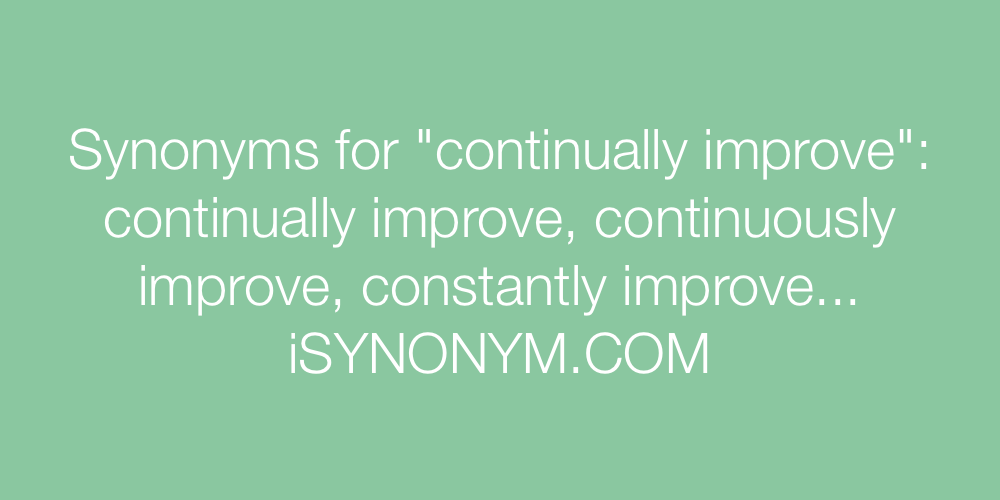 Synonyms continually improve