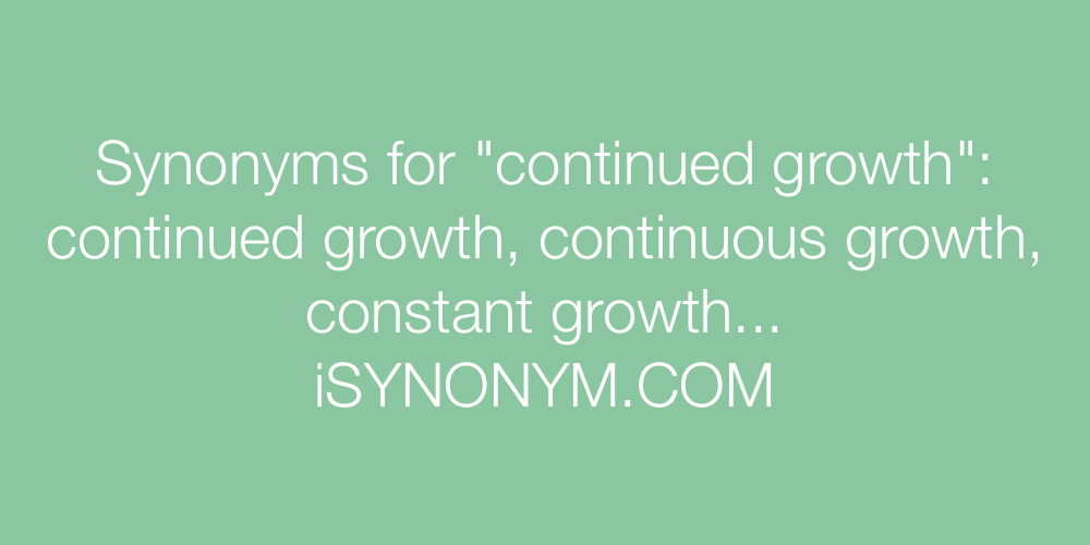 Synonyms continued growth