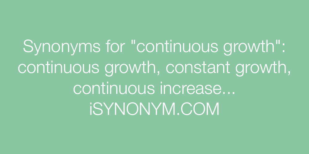 Synonyms continuous growth