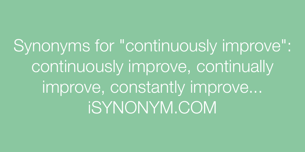 Synonyms continuously improve
