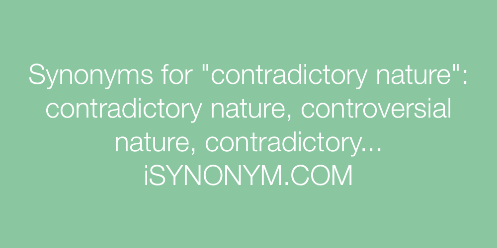 Synonyms contradictory nature