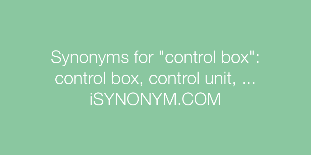 Synonyms control box