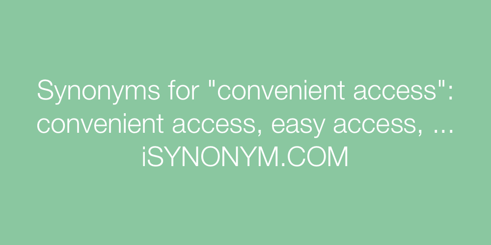 Synonyms convenient access