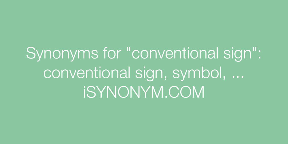 Synonyms conventional sign