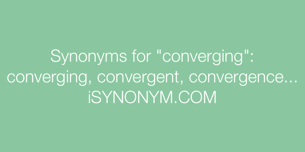 Synonyms converging