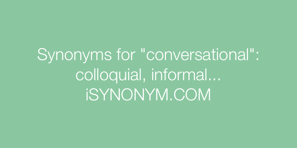 Synonyms conversational