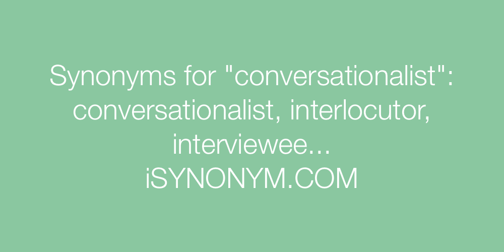 Synonyms conversationalist