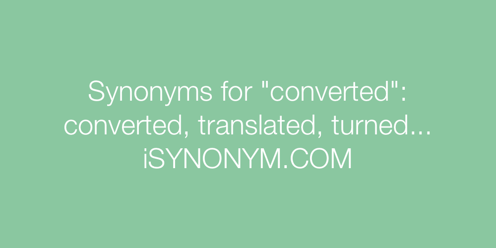 Synonyms converted
