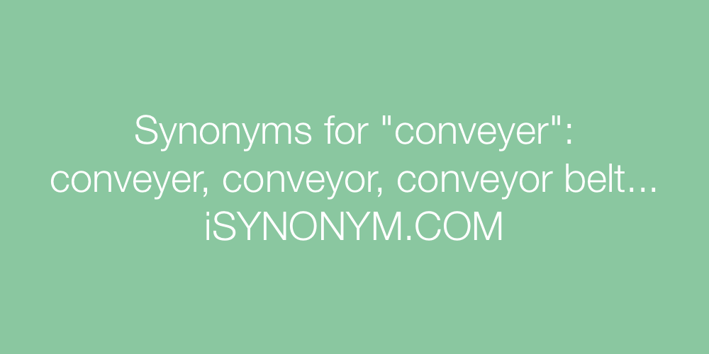 Synonyms conveyer