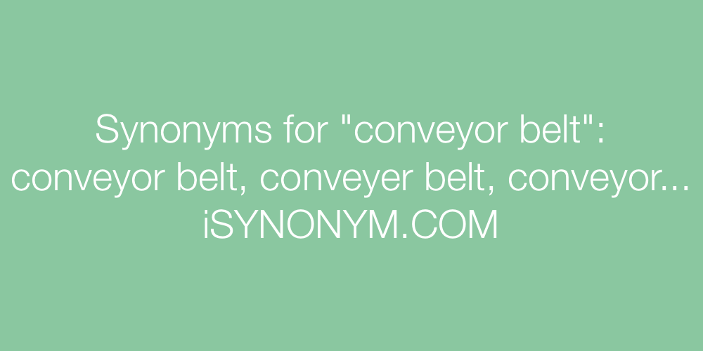 Synonyms conveyor belt