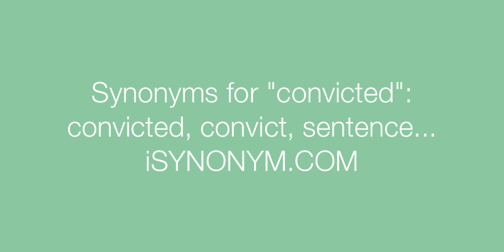 Synonyms convicted
