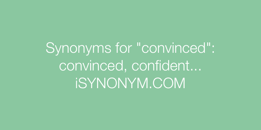 Synonyms convinced