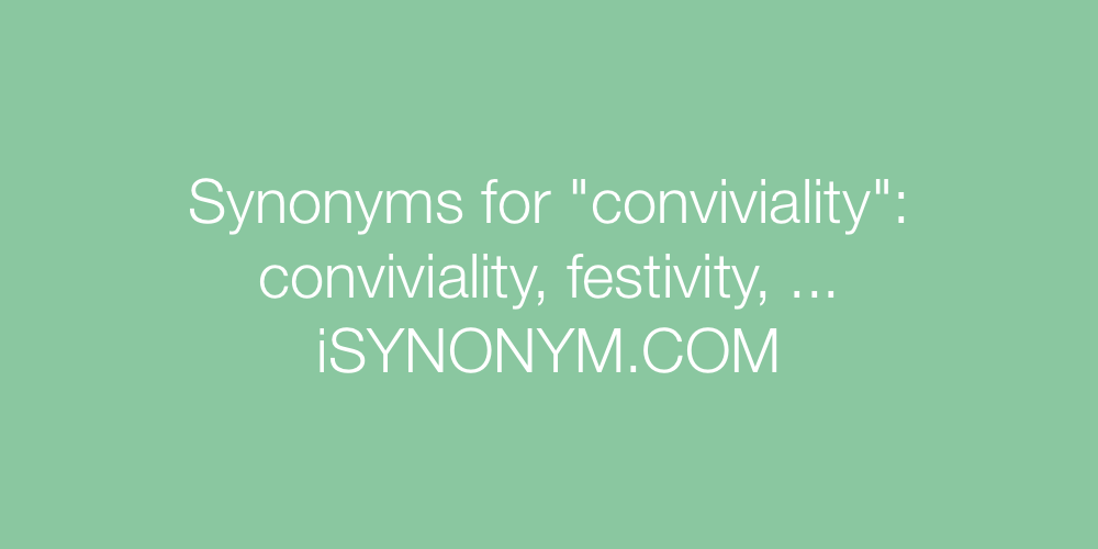 Synonyms conviviality