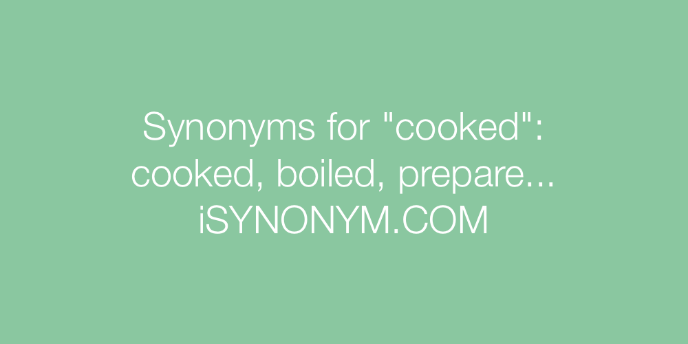 Synonyms cooked