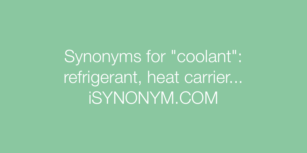 Synonyms coolant