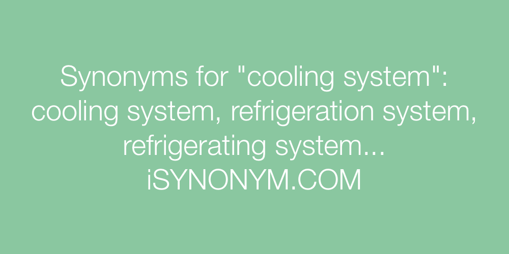 Synonyms cooling system