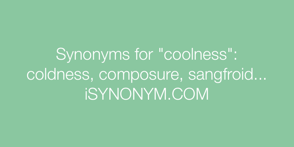 Synonyms coolness