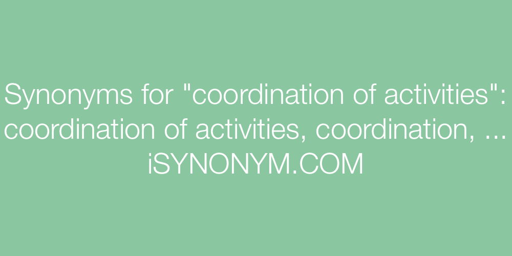 Synonyms coordination of activities