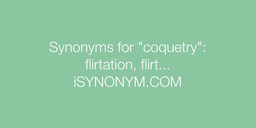 Synonyms coquetry