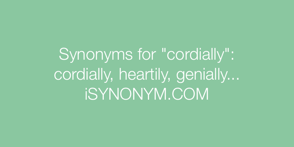 Synonyms cordially