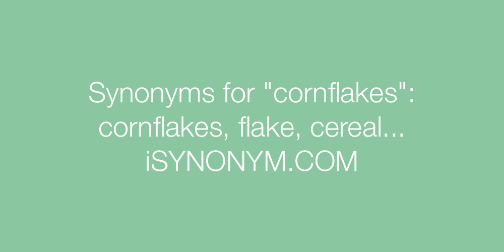Synonyms cornflakes