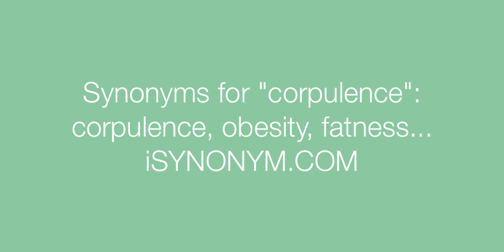 Synonyms corpulence