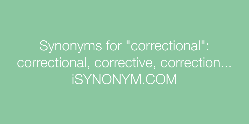 Synonyms correctional