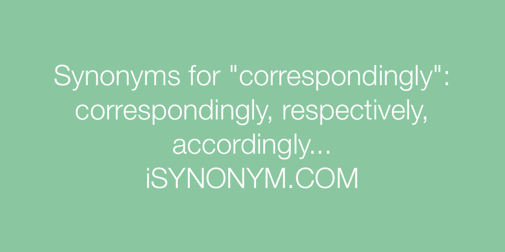 Synonyms correspondingly