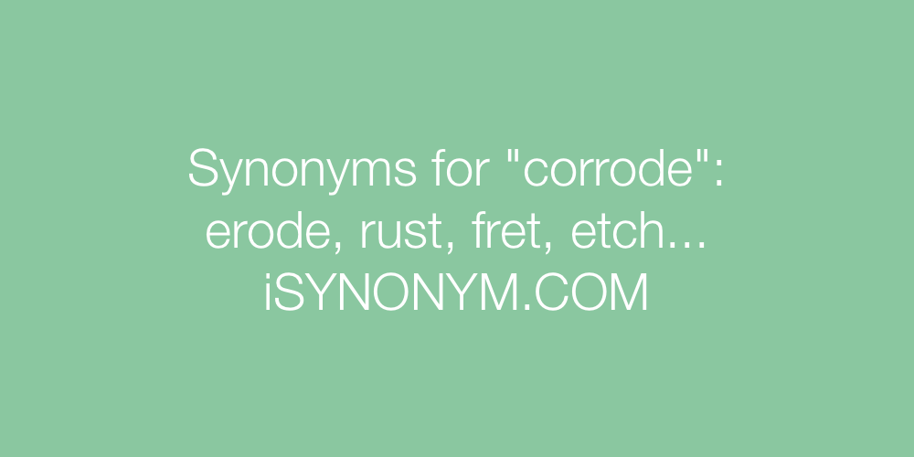 Synonyms corrode
