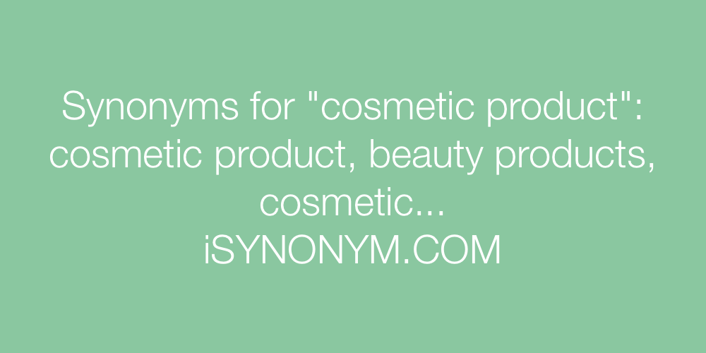 Synonyms cosmetic product