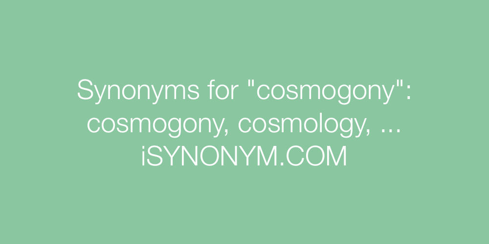 Synonyms cosmogony