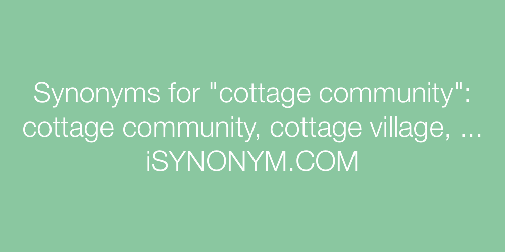 Synonyms cottage community