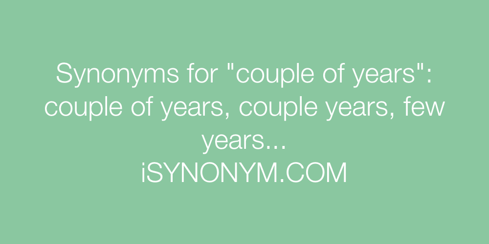 Synonyms couple of years