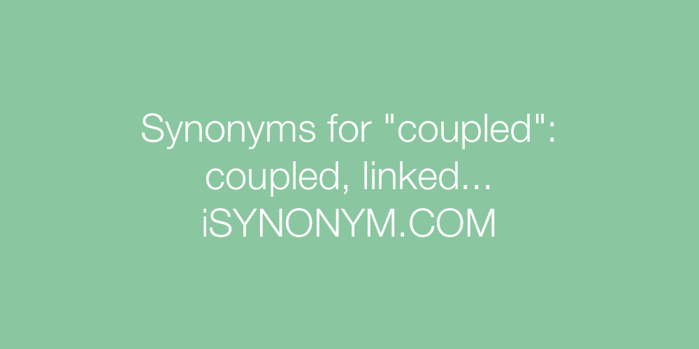 Synonyms coupled